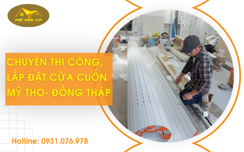 Thi Công Lắp Đặt Cửa Cuốn, Cửa Kéo, Cửa Kính Cường Lực Tại Mỹ Tho Đồng Tháp ( Tiền Giang cũ)